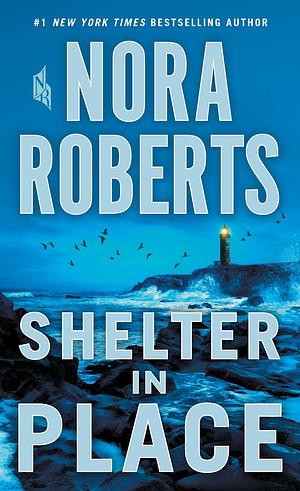 Shelter in Place by Nora Roberts