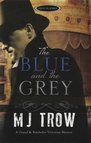 The Blue and the Grey by M.J. Trow