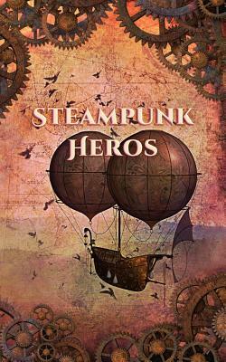 Steampunk Heros: Password & Personal Information Logbook by Toni Kerr