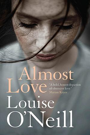 Almost Love by Louise O'Neill