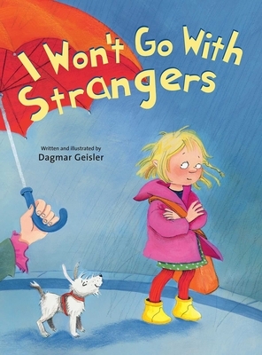 I Won't Go with Strangers by Dagmar Geisler