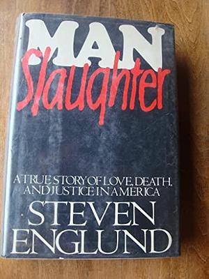 Man Slaughter by Steven Englund