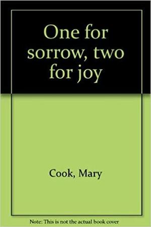 One for Sorrow, Two for Joy by Mary Cook