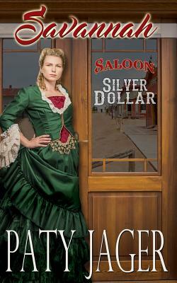 Savannah: Silver Dollar Saloon by Paty Jager