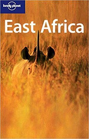 East Africa by Mary Fitzpatrick, Tom Parkinson, Lonely Planet, Nick Ray