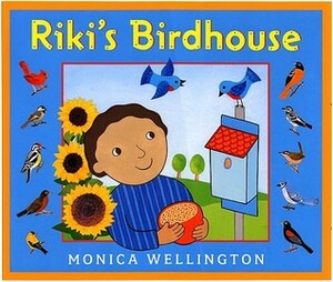 Riki's Birdhouse by Monica Wellington