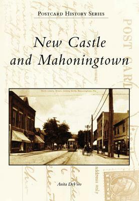 New Castle and Mahoningtown by Anita Devivo