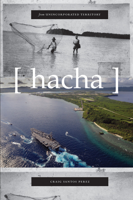 From Unincorporated Territory [hacha] by Craig Santos Perez