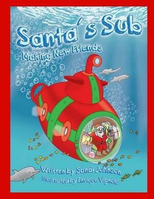 Santa's Sub: Making New Friends by Sandi Johnson