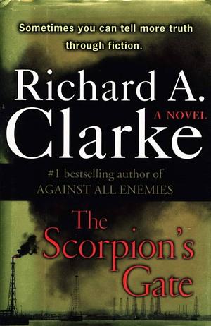 The Scorpion's Gate by Richard A. Clarke