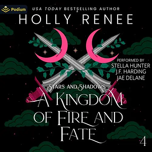 A Kingdom of Fire and Fate by Holly Renee