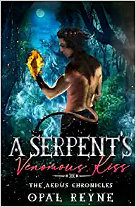 A Serpent's Venomous Kiss by Opal Reyne