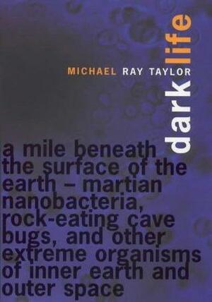 Dark Life by Michael Ray Taylor