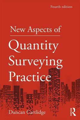 New Aspects of Quantity Surveying Practice by Duncan Cartlidge