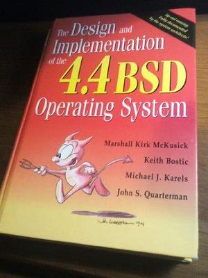 The Design and Implementation of the 4.4BSD Operating System by Marshall Kirk McKusick