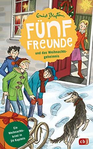 Fünf Freunde und das Weihnachtsgeheimnis by Enid Blyton