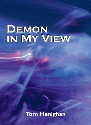 Demon in My View by Tom Henighan