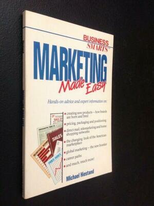 Marketing Made Easy by Michael Hiestand