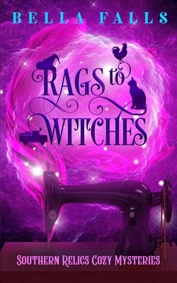 Rags To Witches by Bella Falls