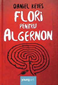 Flori pentru Algernon by Daniel Keyes