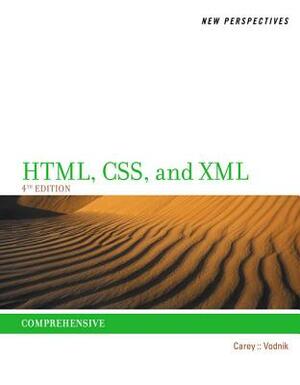 New Perspectives on Html, Css, and XML, Comprehensive by Patrick Carey
