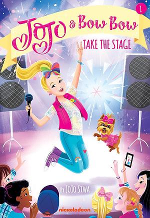 JoJo & BowBow Take the Stage by JoJo Siwa, JoJo Siwa