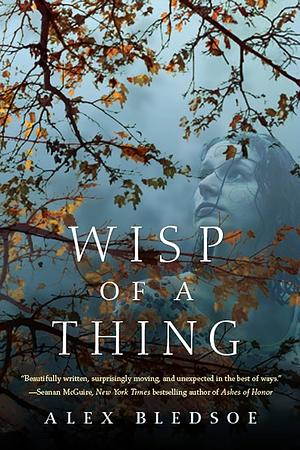 Wisp of a Thing: A Novel of the Tufa by Alex Bledsoe