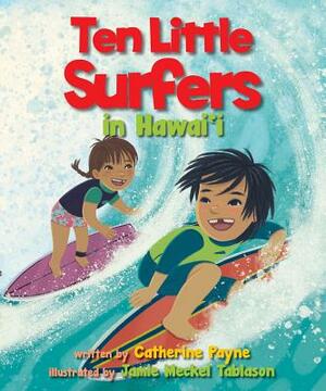 Ten Little Surfers in Hawaii by Catherine Payne