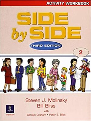 Side By Side: Activity Workbook 2 by Carolyn Graham, Peter S. Bliss, Steven J. Molinsky, Bill Bliss