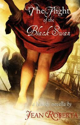 The Flight of the Black Swan: A Bawdy Novella by Jean Roberta