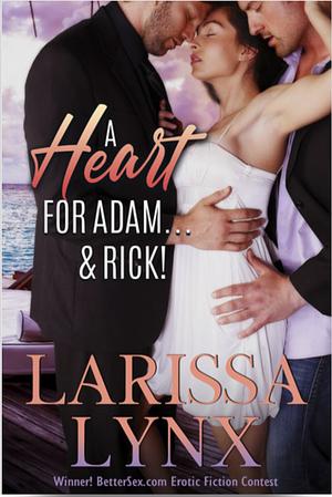 A Heart for Adam & Rick! by Larissa Lynx, Larissa Lyons