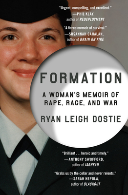 Formation: A Woman's Memoir of Rape, Rage, and War by Ryan Leigh Dostie