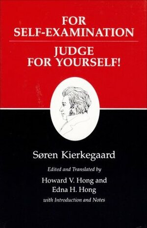 For Self-Examination/Judge for Yourself! by Howard Vincent Hong, Søren Kierkegaard, Edna Hatlestad Hong