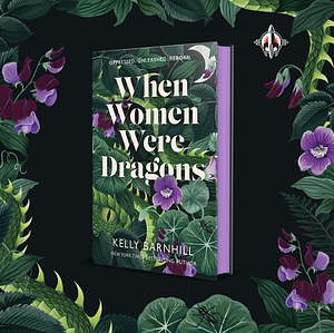 When Women Were Dragons by Kelly Barnhill