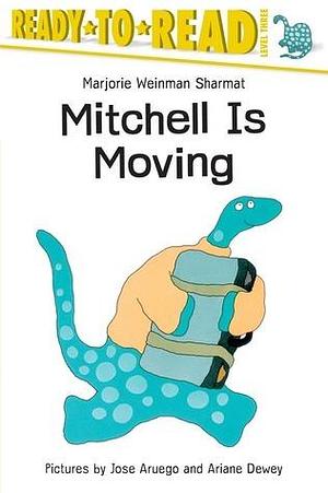 Mitchell Is Moving: Ready -To-Read Level 3 by Ariane Dewey, Marjorie Weinman Sharmat