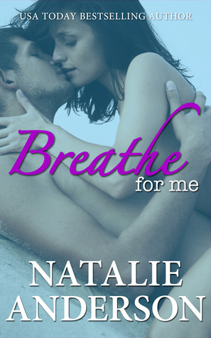 Breathe for Me by Natalie Anderson