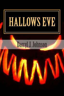 Hallows Eve by Darryl J. Johnson