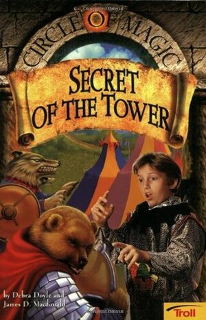 Secret of the Tower by James D. Macdonald, Judith Mitchell, Debra Doyle