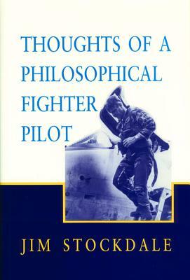 Thoughts of a Philosophical Fighter Pilot, Volume 431 by James B. Stockdale