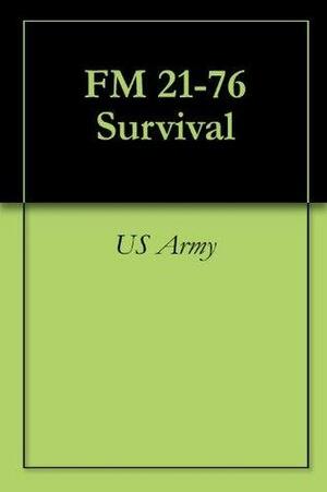 FM 21-76 Survival by U.S. Department of the Army