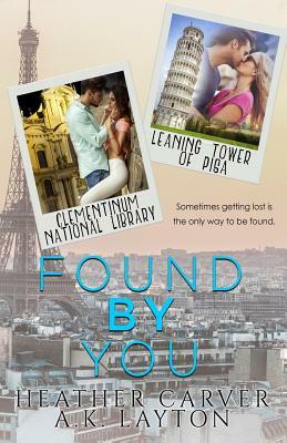 Found by You by A. K. Layton, Heather Carver