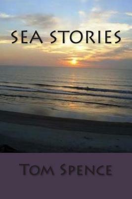 Sea Stories by Tom Spence