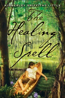 The Healing Spell by Kimberley Griffiths Little
