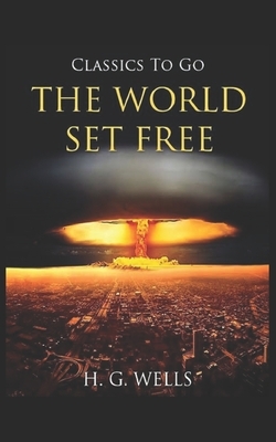 The World Set Free Illustrated by H.G. Wells