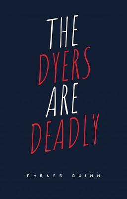 The Dyers Are Deadly by arrowheads