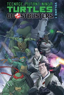 Teenage Mutant Ninja Turtles/Ghostbusters: Volume 1 by Erik Burnham, Tom Waltz