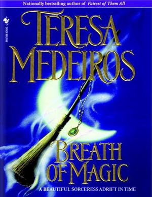 Breath of Magic by Teresa Medeiros