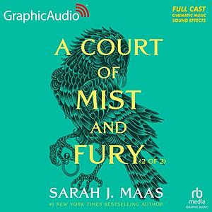 A Court of Mist and Fury (Part 2 of 2) [Dramatized Adaptation] by Sarah J. Maas
