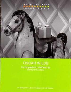 Il compleanno dell'Infanta / Birthday of the Infanta by Annalisa Garavaglia, Oscar Wilde