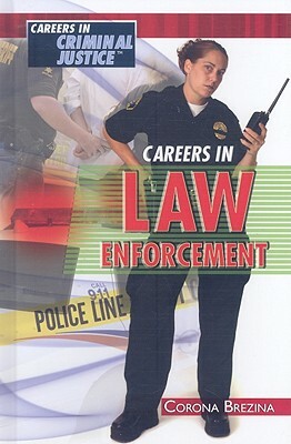 Careers in Law Enforcement by Corona Brezina